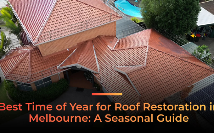 Best Time of Year for Roof Restoration in Melbourne A Seasonal Guide.png (2)